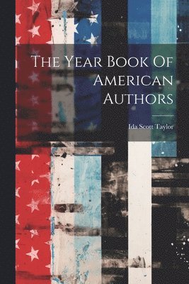 Ida Scott Taylor - Year Book Of American Authors, Häftad