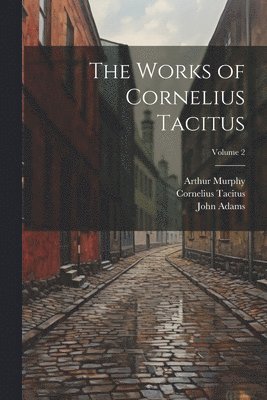 Works of Cornelius Tacitus; Volume 2