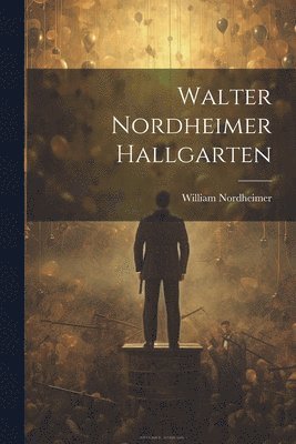 bokomslag Walter Nordheimer Hallgarten