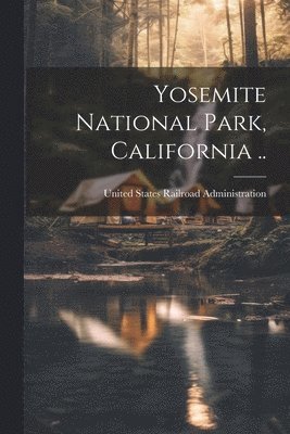 Yosemite National Park, California .. 1