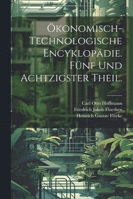 konomisch-technologische Encyklopdie. Fnf und achtzigster Theil. 1