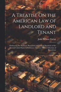 bokomslag A Treatise On the American Law of Landlord and Tenant