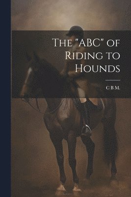 "ABC" of Riding to Hounds