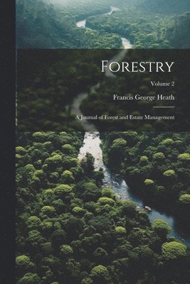 Forestry; a Journal of Forest and Estate Management; Volume 2 1