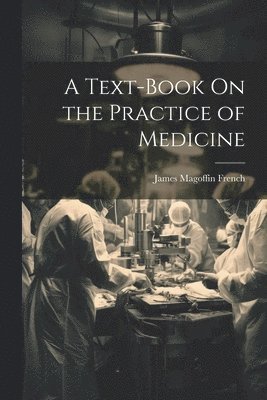 bokomslag A Text-Book On the Practice of Medicine