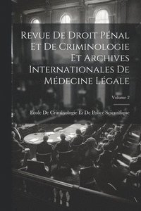 bokomslag Revue De Droit Pénal Et De Criminologie Et Archives Internationales De Médecine Légale; Volume 2