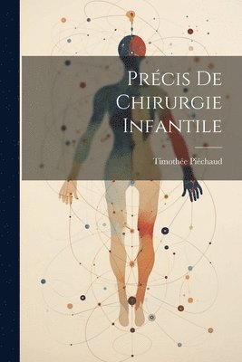 Timothée Piéchaud, Timothée - Précis De Chirurgie Infantile, Häftad