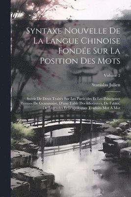 Syntaxe Nouvelle De La Langue Chinoise Fonde Sur La Position Des Mots 1