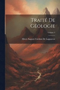 bokomslag Trait De Gologie; Volume 3