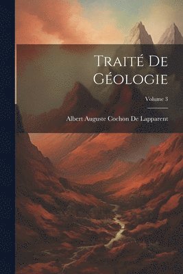 Trait De Gologie; Volume 3 1