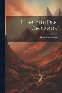 bokomslag Elemente Der Geologie