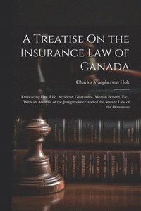 bokomslag A Treatise On the Insurance Law of Canada