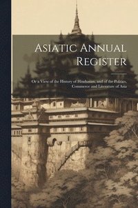 bokomslag Asiatic Annual Register