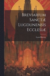 bokomslag Breviarium Sanctæ Lugdunensis Ecclesiæ
