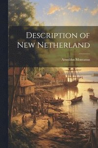 bokomslag Description of New Netherland