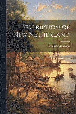 Description of New Netherland 1