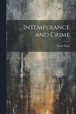 Intemperance and Crime 1