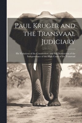 Paul Kruger and the Transvaal Judiciary 1