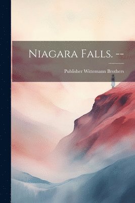 Niagara Falls. -- 1