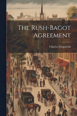 bokomslag Rush-Bagot Agreement