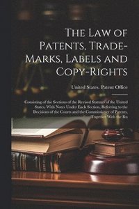 bokomslag Law of Patents, Trade-Marks, Labels and Copy-Rights