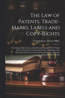 bokomslag Law of Patents, Trade-Marks, Labels and Copy-Rights