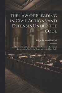 bokomslag The Law of Pleading in Civil Actions and Defenses Under the Code