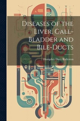 Diseases of the Liver, Gall-Bladder and Bile-Ducts 1