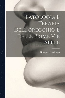 bokomslag Patologia E Terapia Dell'orecchio E Delle Prime Vie Aeree