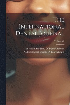 bokomslag International Dental Journal; Volume 26