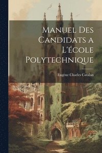 bokomslag Manuel Des Candidats a L'cole Polytechnique