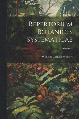 bokomslag Repertorium Botanices Systematicae; Volume 4