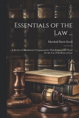 Marshall Davis Ewell - Essentials of the Law ..., Häftad