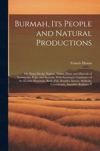 bokomslag Burmah, Its People and Natural Productions