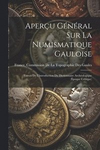 bokomslag Aperu Gnral Sur La Numismatique Gauloise