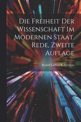 Die Freiheit der Wissenschaft im modernen Staat, Rede, Zweite Auflage 1