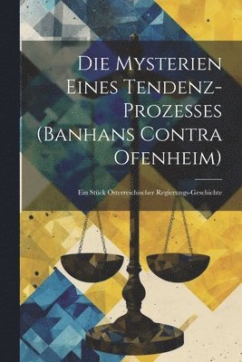 bokomslag Mysterien Eines Tendenz-Prozesses (Banhans Contra Ofenheim)