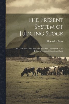 The Present System of Judging Stock 1