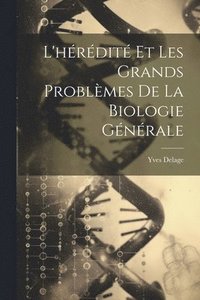 bokomslag L'hrdit Et Les Grands Problmes De La Biologie Gnrale