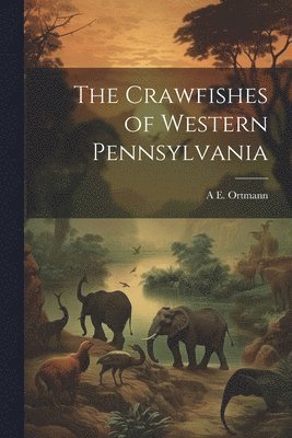 bokomslag Crawfishes of Western Pennsylvania