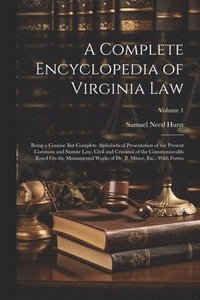 bokomslag A Complete Encyclopedia of Virginia Law