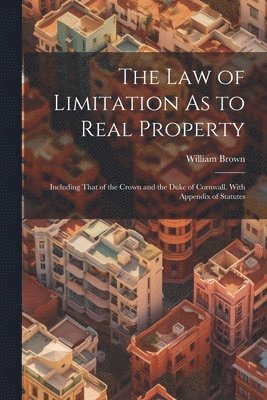 bokomslag The Law of Limitation As to Real Property