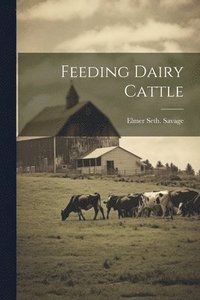 bokomslag Feeding Dairy Cattle