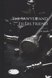 bokomslag The Sawyer and Filers Friend