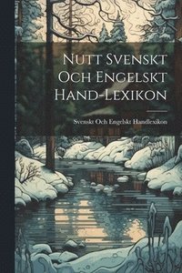 bokomslag Nutt Svenskt Och Engelskt Hand-Lexikon