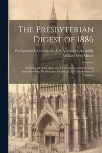 bokomslag The Presbyterian Digest of 1886