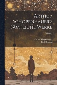 bokomslag Arthur Schopenhauer's Smtliche Werke; Volume 2