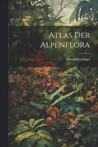 bokomslag Atlas der Alpenflora