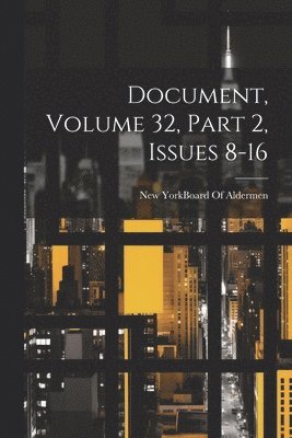Document, Volume 32, part 2, issues 8-16