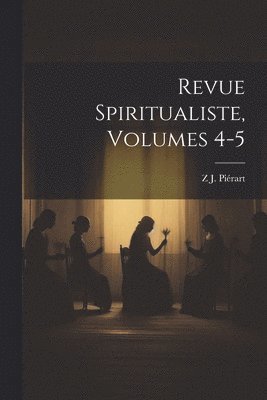 bokomslag Revue Spiritualiste, Volumes 4-5